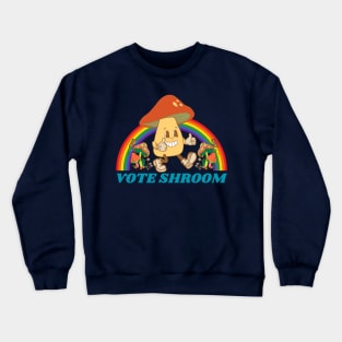 Vote Shroom, Mushroom picker Crewneck Sweatshirt